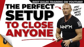 Sales Training  The Perfect Setup to Close Anyone  Andy Elliott [upl. by Hobbie]