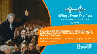 From Abolitionist to Suffragist The 1840 World AntiSlavery Society Convention and Women’s Suffrage [upl. by Jannel]