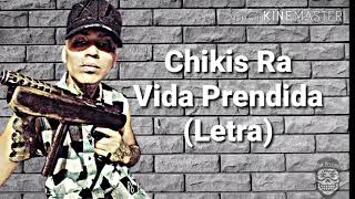 CHIKIS RA  VIDA PRENDIDALetraLyric [upl. by Oren]