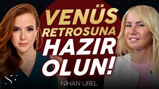 Venüs Retrosuna HAZIR OLUN Türkiyeyi Bekleyen Olaylar Bu Tarihlerde SAKIN Evlenmeyin Nihan Urel [upl. by Albertson816]