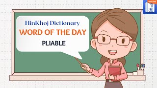 Pliable In Hindi  HinKhoj  Dictionary Word of the Day [upl. by Ricardo264]