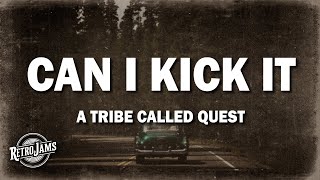 A Tribe Called Quest  Can I Kick It Lyrics [upl. by Elisabet]