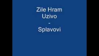 Zile Hram Uzivo  Splavovi [upl. by Pettiford]