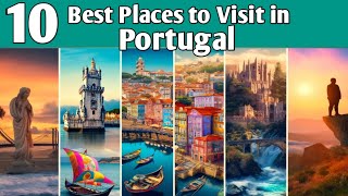 10 Best Places to Visit in Portugal Best things to do in portugal  top places to visit in portugal [upl. by Sinaj]