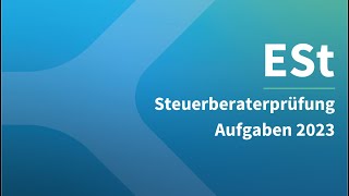 Steuerberaterprüfung 2023 Ertragsteuer  Aufgaben [upl. by Ynamad]