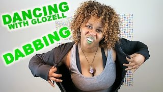 Dancing With GloZell  Dabbing [upl. by Ettenor]