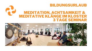 Meditation Achtsamkeit amp meditative Klänge im Kloster Steinfeld Weiterbildung Auszeit amp Urlaub [upl. by Trub]