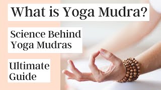 What is Yoga Mudra and Science behind Yoga Mudras  Ultimate Guide [upl. by Tnecillim369]