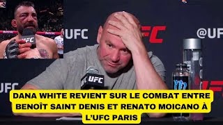 Dana White revient sur le combat entre Benoît Saint Denis et Renato Moicano à l’UFC Paris [upl. by Enerol629]