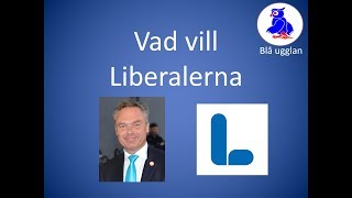 Vad vill Liberalerna L [upl. by Pang906]