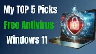 Free Antivirus Software for Windows 11 No Cost Maximum Security [upl. by Ahsinyar]