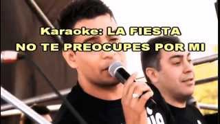 No Te Preocupes Por Mi  La Fiesta Karaoke [upl. by Marylou559]