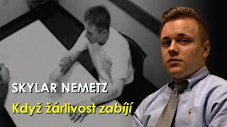 SKYLAR NEMETZ  Když žárlivost zabíjí [upl. by Hploda]