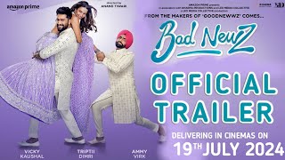 Bad Newz Official Trailer  Vicky Kaushal Tripti Dimri Ammy Virk  Filmy Arun [upl. by Ygiaf]