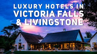 Luxury Hotels in Livingstone amp Victoria Falls  Zimbabwe amp Zambia [upl. by Ididn]