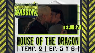 House of the Dragon  Temp 2  Ep 5 y 6  Daemon debe parar  NerdstruccionMassiva  082 [upl. by Anauq]