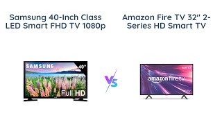 Samsung 40inch Smart FHD TV vs Amazon Fire TV 32inch HD Smart TV Comparison 📺 [upl. by Suter]