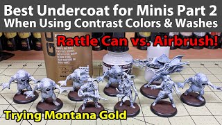 Best Undercoat for Miniatures When Using Contrast Colors amp Washes Part 2 [upl. by Zoubek]