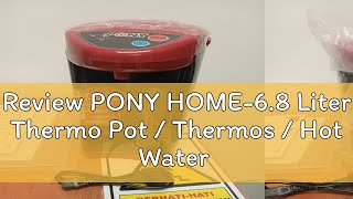 Review PONY HOME68 Liter Thermo Pot  Thermos  Hot Water Dispenser  Thermo Flask  Pemanas Air [upl. by Zenger252]