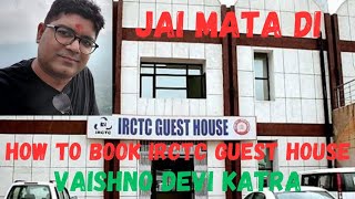 IRCTC Katra Guest House Booking  Dormitory bed Available  Vaishno Devi  Katra Railway Station [upl. by Gravante10]