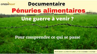 Pénuries alimentaires une guerre à venir [upl. by Aiduan]