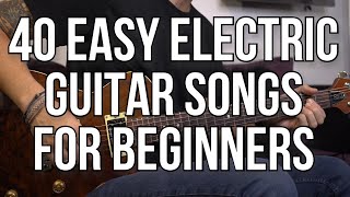 40 Easy Electric Guitar Songs for Beginners [upl. by Orsini]