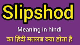 Slipshod meaning in Hindi  Slipshod ka kya matlab hota hai  Spoken English classes [upl. by Wagstaff]