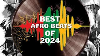 AFROBEAT MIX 2024  THE BEST OF AFROBEAT OF 2024 [upl. by Ohare]