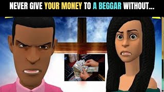 NEVER GIVE YOUR MONEY TO A BEGGAR WITHOUT WATCHING THIS MOVIE Christian Animation [upl. by Ardene]