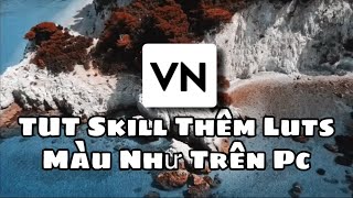 Tut skill chỉnh màu video trên điện thoại bằng App VN Video Editor [upl. by Pattin]