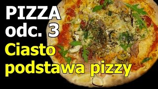 Pizza odc 3  Jak zrobić dobre ciasto na pizze [upl. by Hanah69]