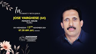 FUNERAL SERVICE  JOSE VARGHESE 64  13112024 0730 AM  PHOTOSHOP DIGITAL STUDIO 9400491224 [upl. by Ybbed]