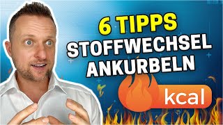 Stoffwechsel ankurbeln und schneller Fett verbrennen  6 Tipps zum Erfolg [upl. by Ermine]