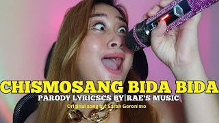 CHISMOSANG BIDA BIDA PARODY SONG BY RAES MUSIC MAYBE THIS TIME SARAH G [upl. by Dnomal]