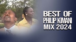 LATEST KIKUYU GOSPEL MIX BEST OF PHILIP KIMANI 2024 [upl. by Bury]