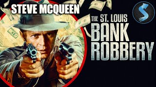 The St Louis Bank Robbery  Full Crime Movie  Steve McQueen  Crahan Denton  David Clarke [upl. by Gerius]