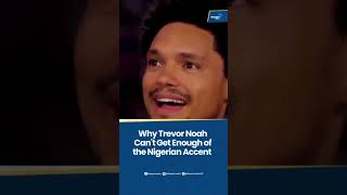 Trevor Noah speaks on why he loves Nigerian accent trendingshorts trevornoah fyp [upl. by Nyrahs]