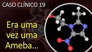 Caso Clínico 19  Era uma vez uma AMEBA [upl. by Uchish]