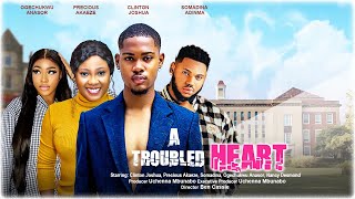 A TROUBLED HEART  CLINTON JOSHUA SOMADINA ADINMA PRECIOUS AKAEZE latest 2023 nigerian full movie [upl. by Waki271]