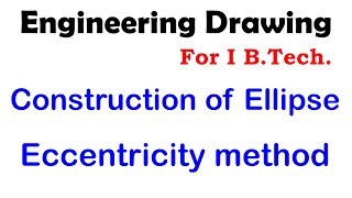 Construction of Ellipse by Eccentricity method Engineering Graphics for First year Engineering [upl. by Nellda297]