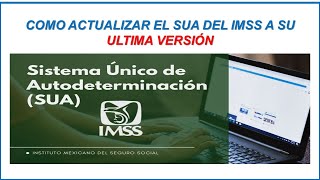 Como Actualizar el SUA del IMSS a su Ultima Versión 2024 [upl. by Erkan374]