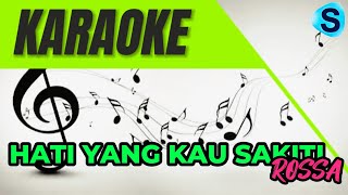 HATI YANG KAU SAKITI  ROSSA  KARAOKE [upl. by Suqram]