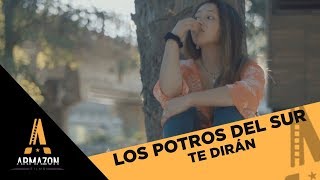 Te Dirán  Los Potros Del Sur VideoClip 2018 [upl. by Rhiamon]