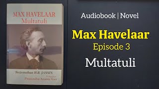 Max Havelaar  Episode 3  Multatuli  Novel [upl. by Mat93]