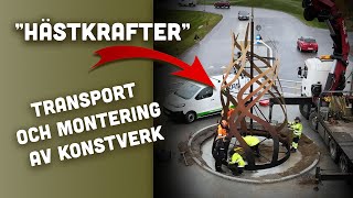 Konstverket ”Hästkrafter” levereras till Mantorp [upl. by Elleyoj]