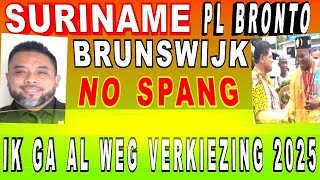 SURINAME PL Bronto Somo ABOP Brunswijk Ik ga al weg Amanda Palis verkiezing 2025 SU NA ME 2024 [upl. by Samuele271]