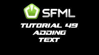 SFML 21 Tutorial 49  Adding Text [upl. by Lulu]