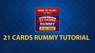 21 Cards Rummy Tutorial  Indian Rummy  13 Cards Rummy [upl. by Holofernes92]