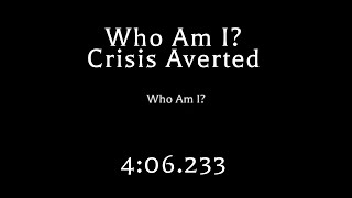 Who Am I  Crisis Averted in 406233 [upl. by Nolrev]