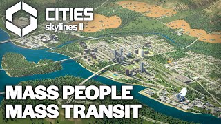 Cities Skylines II  Mass Transit for the Masses [upl. by Yrneh]